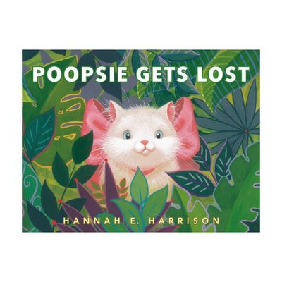 Poopsie Gets Lost - by Hannah E Harrison (Hardcover)