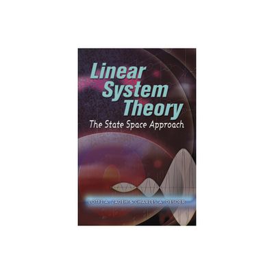 Linear System Theory - (Dover Civil and Mechanical Engineering) by Lofti A Zadeh & Charles a Desoer (Paperback)