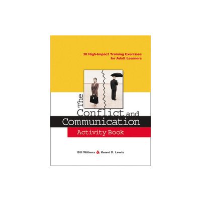 The Conflict and Communication Activity Book - by Bill Withers & Keami Lewis (Paperback)