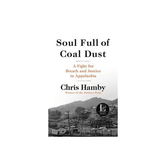 Soul Full of Coal Dust - by Chris Hamby (Hardcover)