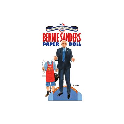 Bernie Sanders Paper Doll Collectible 2016 Campaign Edition - by Tim Foley (Paperback)