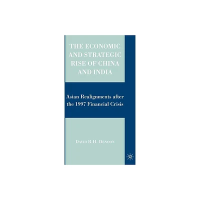 The Economic and Strategic Rise of China and India - by D Denoon (Paperback)