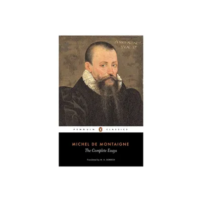 The Complete Essays - (Penguin Classics) by Michel de Montaigne (Paperback)