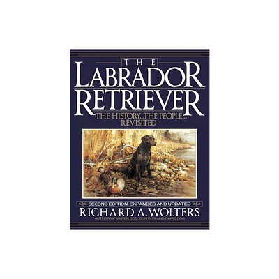 The Labrador Retriever - by Richard a Wolters (Paperback)