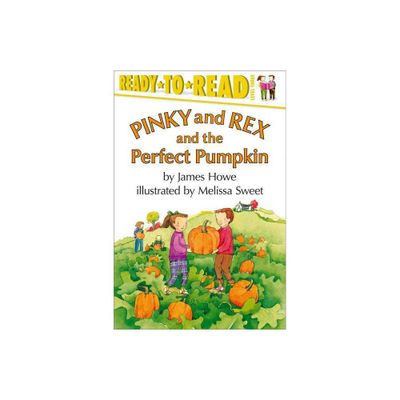 Pinky and Rex and the Perfect Pumpkin - (Pinky & Rex) by James Howe (Paperback)