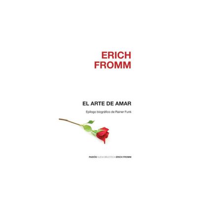 El Arte de Amar / The Art of Loving - by Erich Fromm (Paperback)