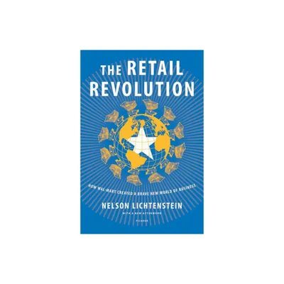 Retail Revolution - by Nelson Lichtenstein (Paperback)