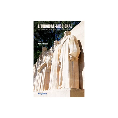 Liturgical-Missional - by Neal D Presa (Hardcover)