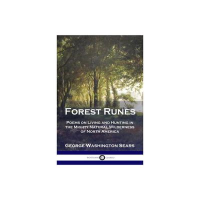 Forest Runes - by George Washington Sears (Paperback)