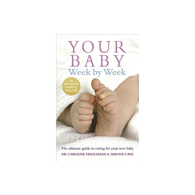 Your Baby Week by Week - by Simone Cave & Fertleman (Paperback)