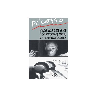 Picasso on Art - by Dore Ashton (Paperback)