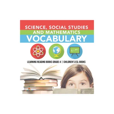 Science, Social Studies and Mathematics Vocabulary Learning Reading Books Grade 4 Childrens ESL Books - by Baby Professor (Paperback)