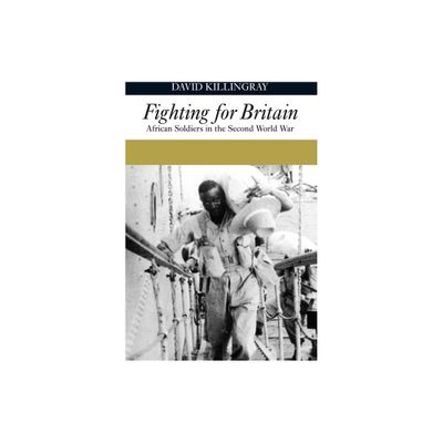 Fighting for Britain - by David Killingray & Martin Plaut (Paperback)