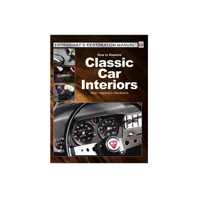 How to Restore Classic Car Interiors - (Enthusiasts Restoration Manual) by Peter Steinfurth (Paperback)