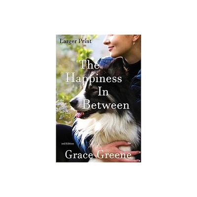 The Happiness In Between - 2nd Edition,Large Print by Grace Greene (Paperback)