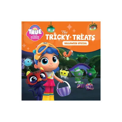 True and the Rainbow Kingdom: The Tricky Treats (Halloween Special) - (Paperback)