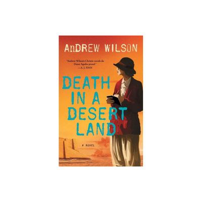 Death in a Desert Land - by Andrew Wilson (Paperback)