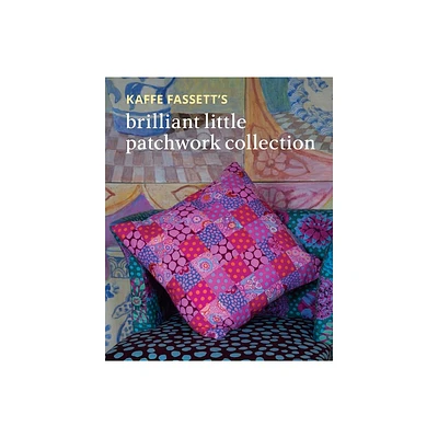 Kaffe Fassetts Brilliant Little Patchwork Collection - (Paperback)