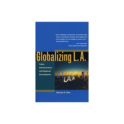 Globalizing L.A. - by Steven Erie (Paperback)