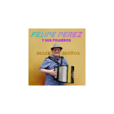 Felipe Perez - Dulce Suenos (CD)