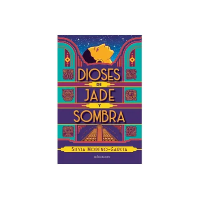 Dioses de Jade Y Sombra / Gods of Jade and Shadow (Spanish Edition) - by Silvia Moreno-Garca (Paperback)