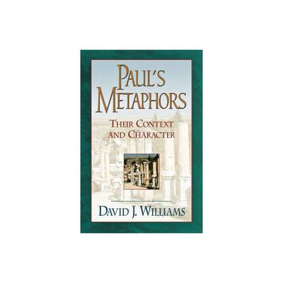 Pauls Metaphors - by David J Williams (Paperback)