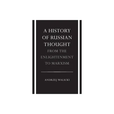 A History of Russian Thought from the Enlightenment to Marxism - by Andrzej Walicki (Paperback)