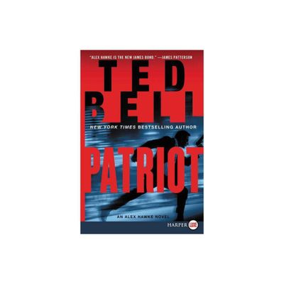 Patriot LP - (Alex Hawke Novels) Large Print by Ted Bell (Paperback)