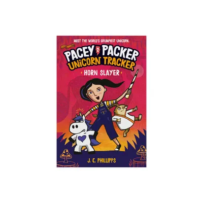 Pacey Packer Unicorn Tracker 2: Horn Slayer - (Pacey Packer, Unicorn Tracker) by J C Phillipps (Paperback)