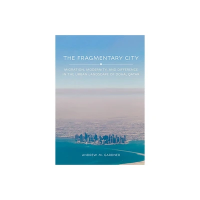 The Fragmentary City - by Andrew M Gardner (Paperback)