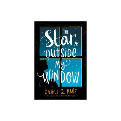 The Star Outside My Window - by Onjali Q Raf (Paperback)