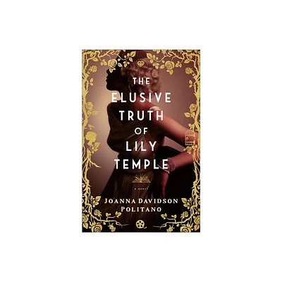 Elusive Truth of Lily Temple - by Joanna Davidson Politano (Hardcover)