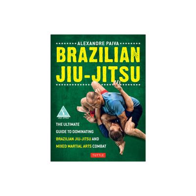 Brazilian Jiu-Jitsu - by Alexandre Paiva (Paperback)