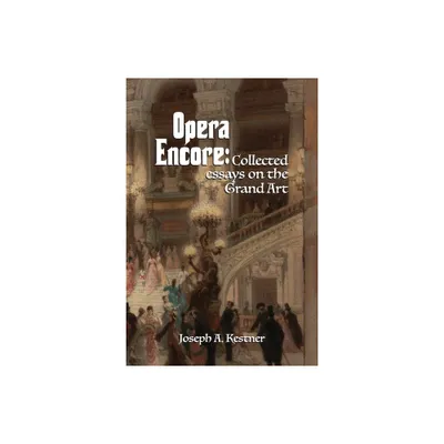 Opera Encore - by Joseph A Kestner (Paperback)