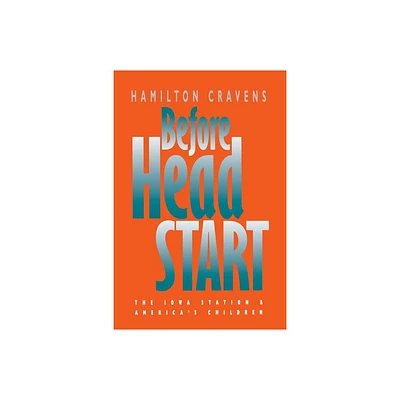 Before Head Start - by Hamilton Cravens (Paperback)