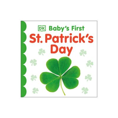 Babys First St. Patricks Day - (Babys First Holidays) by DK (Board Book)