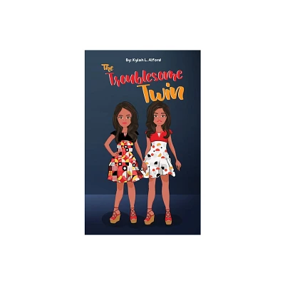 The Troublesome Twin - by Kylah L Alford (Hardcover)