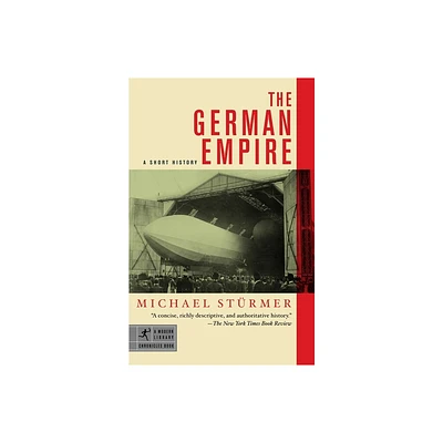 The German Empire - (Modern Library Chronicles) by Michael Sturmer (Paperback)