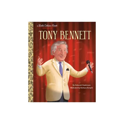 Tony Bennett: A Little Golden Book Biography - by Deborah Hopkinson (Hardcover)