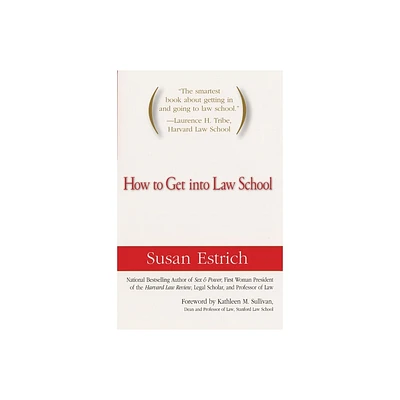 How to Get Into Law School - by Susan Estrich (Paperback)