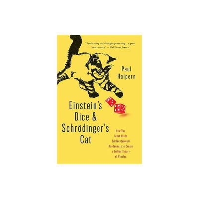 Einsteins Dice and Schrdingers Cat - by Paul Halpern (Paperback)