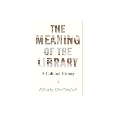 The Meaning of the Library - by Alice Crawford (Paperback)