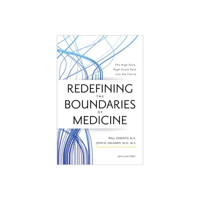 Redefining the Boundaries of Medicine - by Paul Cerrato & John Halamka (Hardcover)