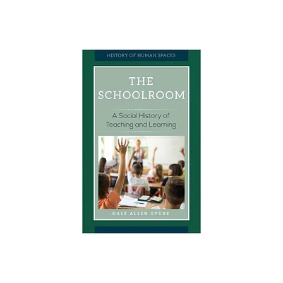 The Schoolroom - by Dale Gyure (Hardcover)