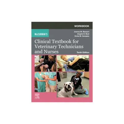 Workbook for McCurnins Clinical Textbook for Veterinary Technicians and Nurses - 10th Edition by Joanna M Bassert & John Tomedi (Paperback)