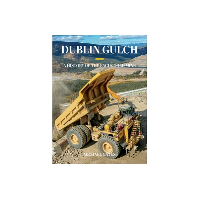 Dublin Gulch - by Michael Gates (Hardcover)