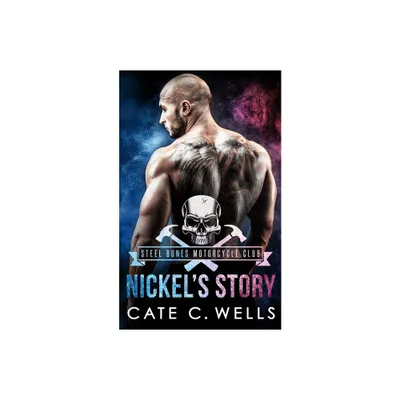 Nickels Story - by Cate C Wells (Paperback)