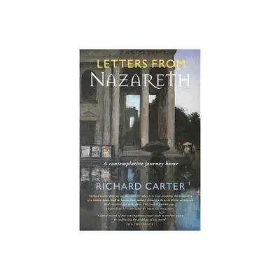 Letters from Nazareth - by Richard Carter (Paperback)