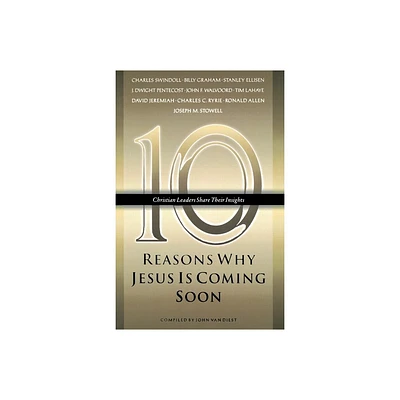 Ten Reasons Why Jesus Is Coming Soon - (Paperback)