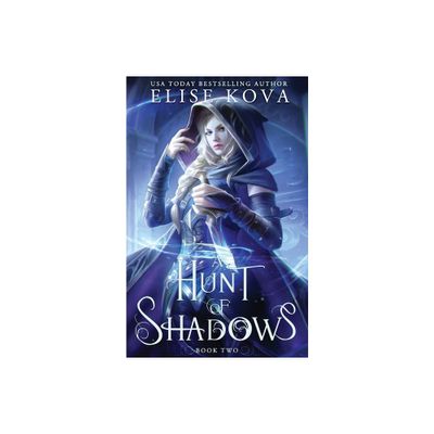 A Hunt of Shadows - (A Trial of Sorcerers) by Elise Kova (Paperback)